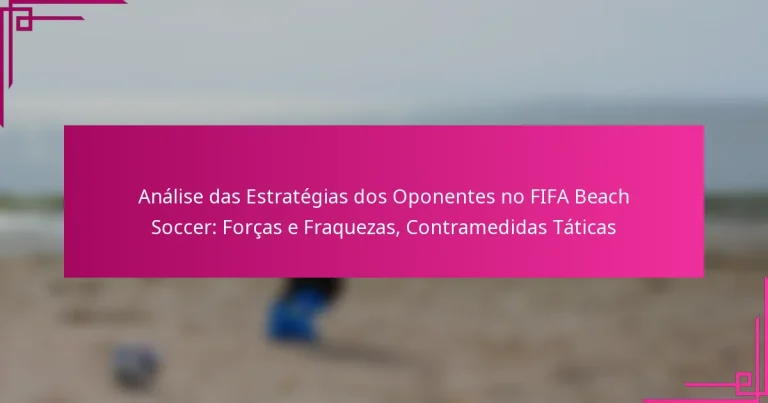 Análise das Estratégias dos Oponentes no FIFA Beach Soccer: Forças e Fraquezas, Contramedidas Táticas